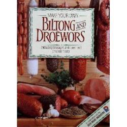 Make Your Own Biltong and Droewors - Hannelie van Tonder